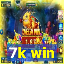 7k win